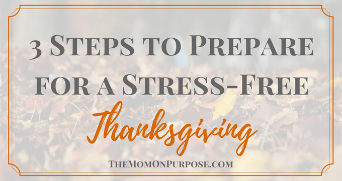 3 Steps to Prepare for a Stress-Free Thanksgiving {+ a FREE Printable!}