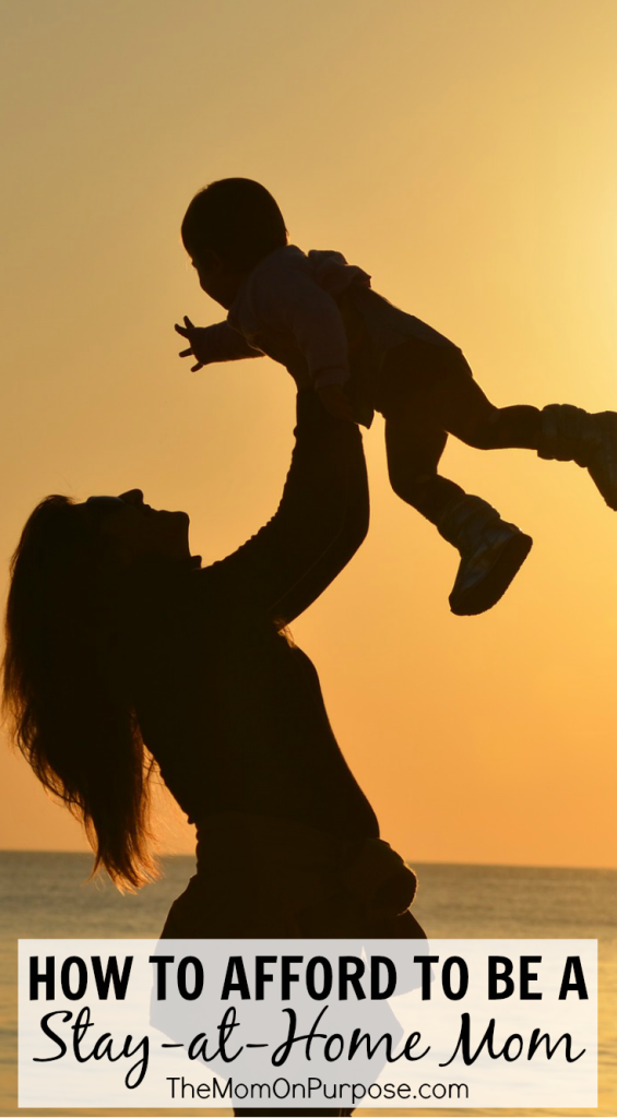 How to Afford to Be a Stay at Home Mom 