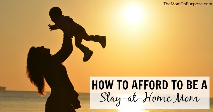 How to Afford to be a stay at home mom