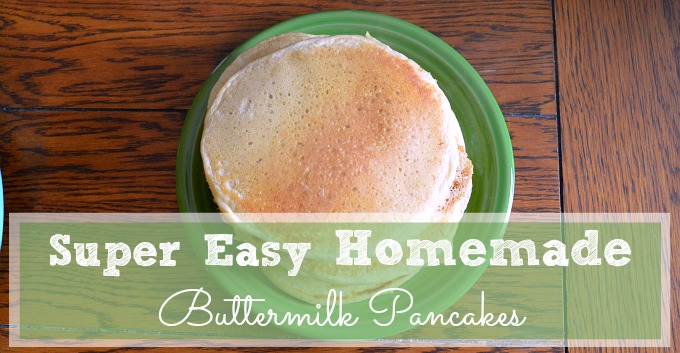 Super Easy Homemade Buttermilk Pancakes