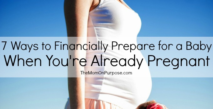 7 Ways to Financially Prepare for a Baby When You’re Already Pregnant