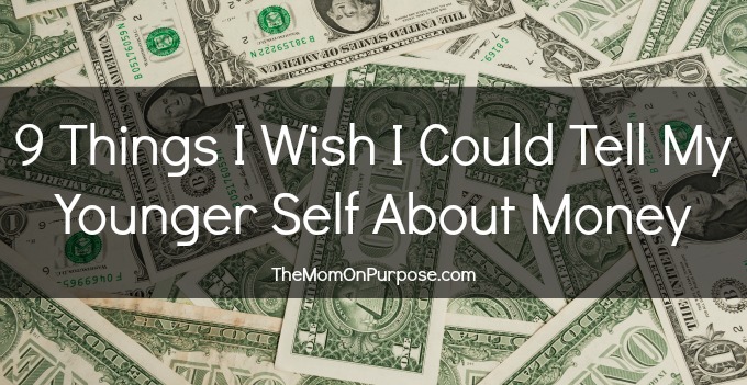 9 Things I Wish I Could Tell My Younger Self About Money
