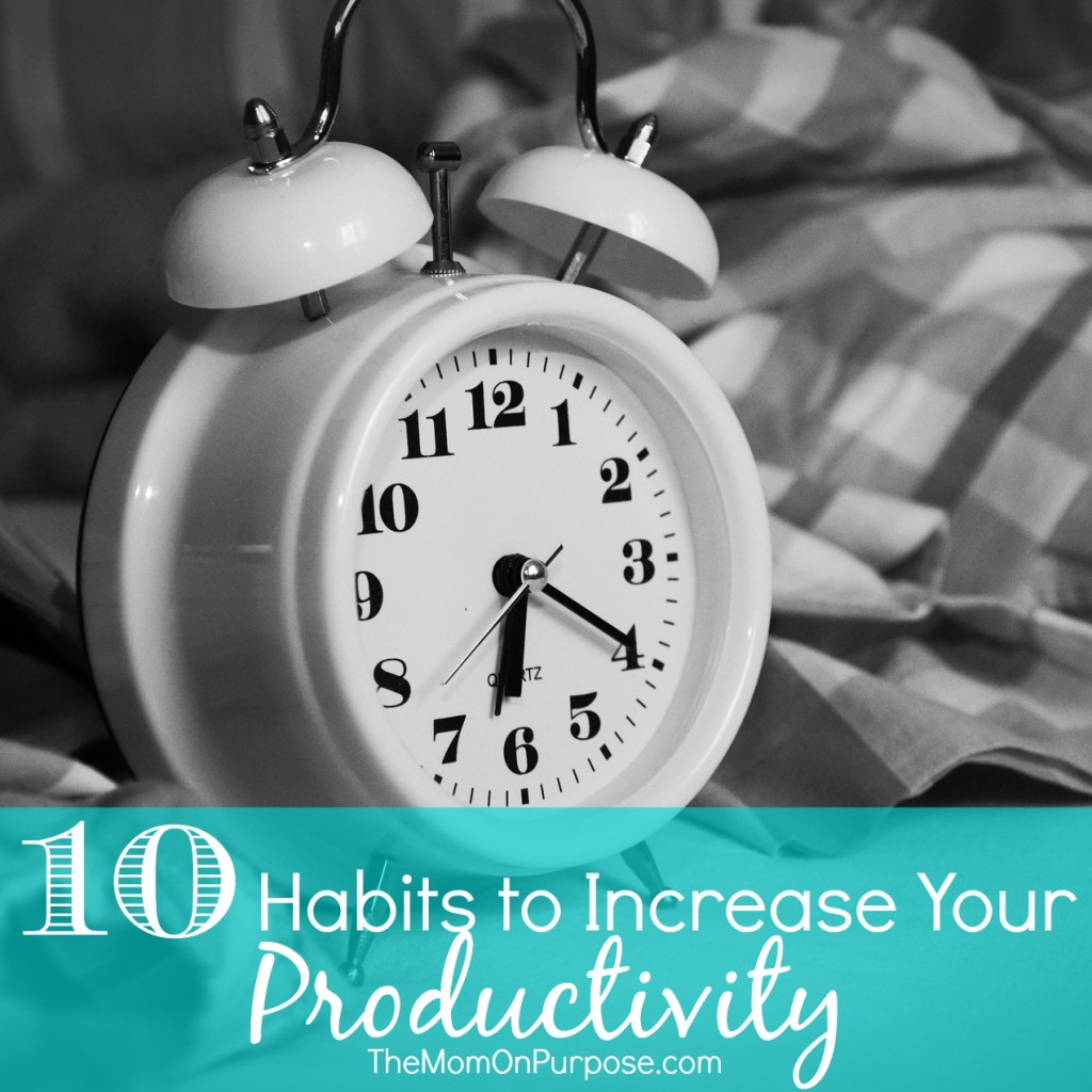 10 Habits to Increase Your Productivity 