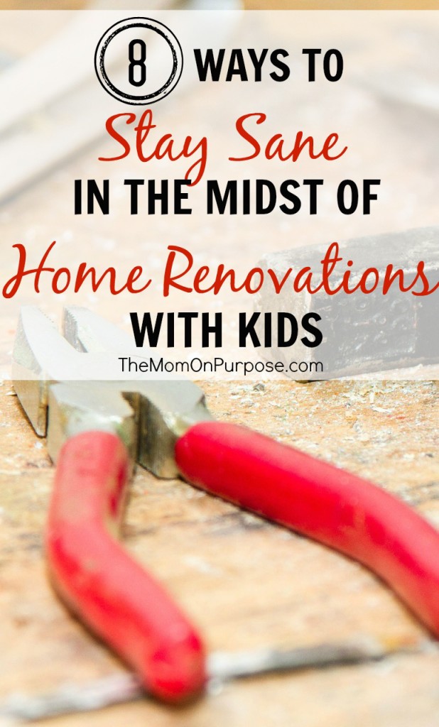 8 Ways to Stay Sane in the Midst of Home Renovations with Kids 1