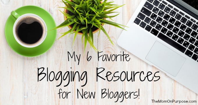 My 6 Favorite Blogging Resources That Have Helped Me Grow My Blog (so far!)