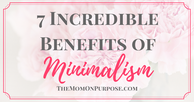 7 Incredible Benefits of Minimalism