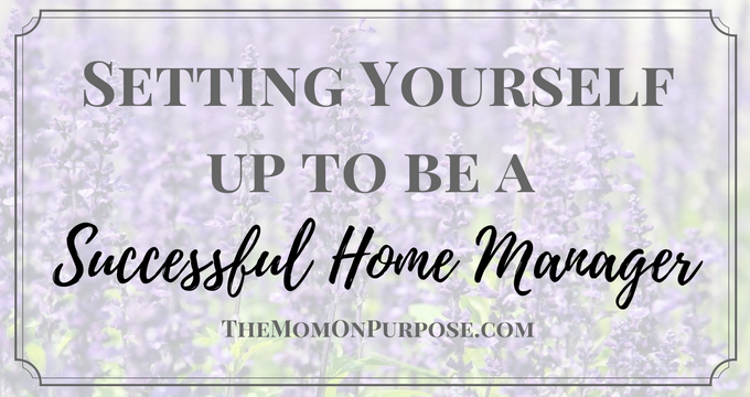 Setting Yourself Up to be a Successful Home Manager