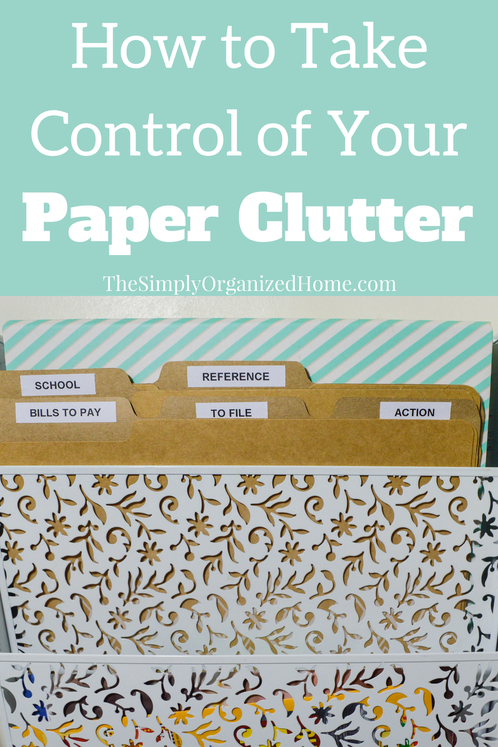 Take Control of Your Paper Clutter! - The Simply Organized Home